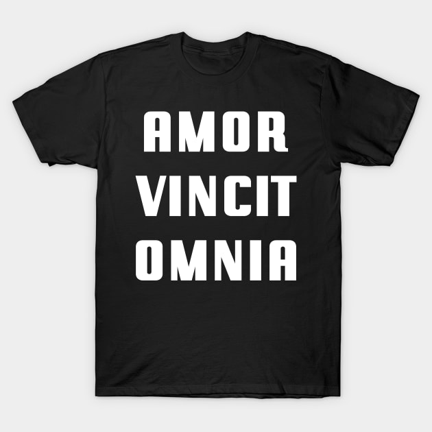 Amor Vincit Omnia - Love Conquers All T-Shirt by ChapDemo